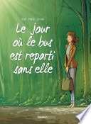 Le jour où... - Tome 1 - Le jour où le bus repartit sans elle
