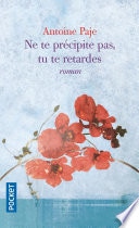 Ne te précipite pas, tu te retardes