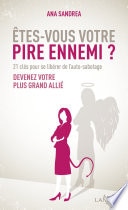 Êtes-vous votre pire ennemi ?