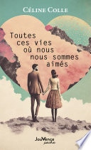 Toutes ces vies où nous nous sommes aimés