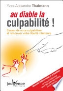 Au diable la culpabilité ! (Nouvelle édition)