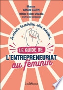 Je mérite, tu mérites, elles méritent... le guide de l'entreprenariat au féminin