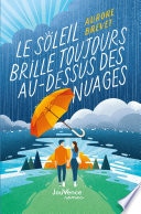 Le soleil brille toujours au-dessus des nuages