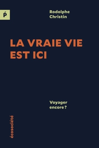 La vraie vie est ici Voyager encore ?