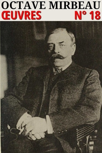 Octave Mirbeau - Oeuvres - Classcompilé n° 18 - [11 romans, 200 contes et récits]