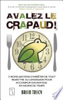 Avalez le crapaud ! - 21 bons moyens d'arrêter de tout remettre au lendemain