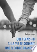 Que ferais-tu si la vie te donnait une seconde chance ?