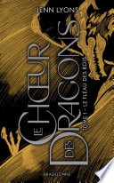 Le Choeur des dragons, T1 : Le Fléau des rois