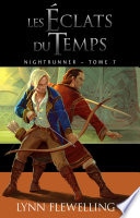Nightrunner, T7 : Les Éclats du temps