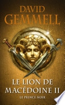 Le Lion de Macédoine, T2 : Le Prince noir