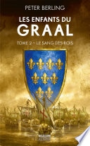 Les Enfants du Graal, T2 : Le Sang des rois