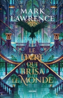 La Trilogie de la Bibliothèque, T2 : Le livre qui brisa le monde