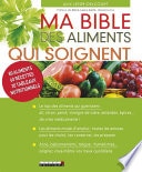 Ma Bible des aliments qui soignent