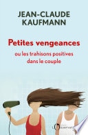 Petites vengeances, ou les trahisons positives dans le couple
