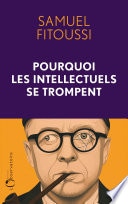 Pourquoi les intellectuels se trompent