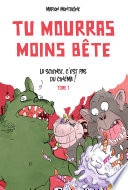 Tu mourras moins bête - Tome 1 - La science, c'est pas du cinéma