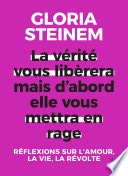 La vérité vous libérera, mais d'abord elle vous mettra en rage