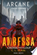 Roman Arcane/League of Legends : Ambessa - Choisie par le loup (ePub)