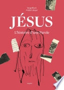 Jésus. L'histoire d'une Parole