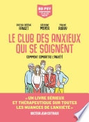 Le Club des anxieux qui se soignent - Comment combattre l'anxiété