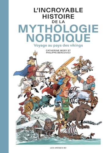 L'Incroyable Histoire de la mythologie nordique - Voyage au pays des vikings