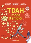 TDAH - Mode d'emploi