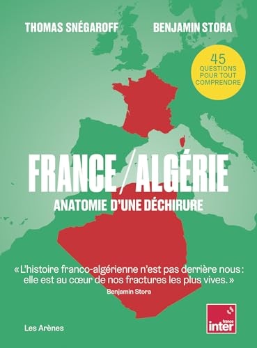 France / Algérie - Anatomie d'une déchirure