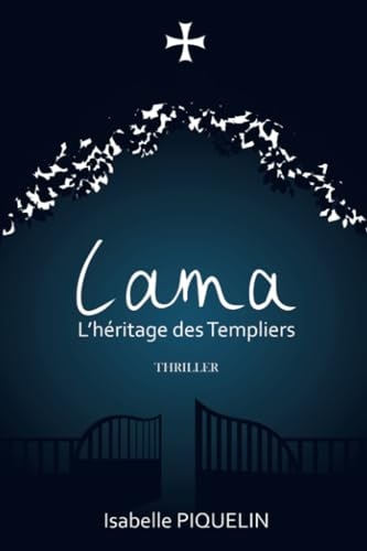 Lama, l'héritage des Templiers