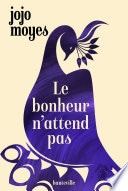 Le bonheur n'attend pas