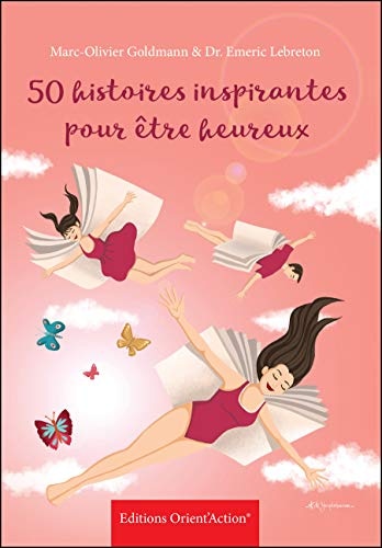 50 histoires inspirantes pour être heureux : nouvelle édition