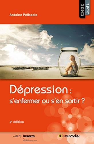 Dépression : s’enfermer ou s’en sortir ?: (2e édition) (Choc santé)