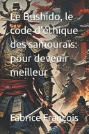 Le Bushido, le code d'éthique des samouraïs