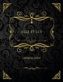 Elle et Lui Edition Collector - George Sand