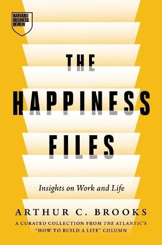 The Happiness Files: Insights on Work and Life