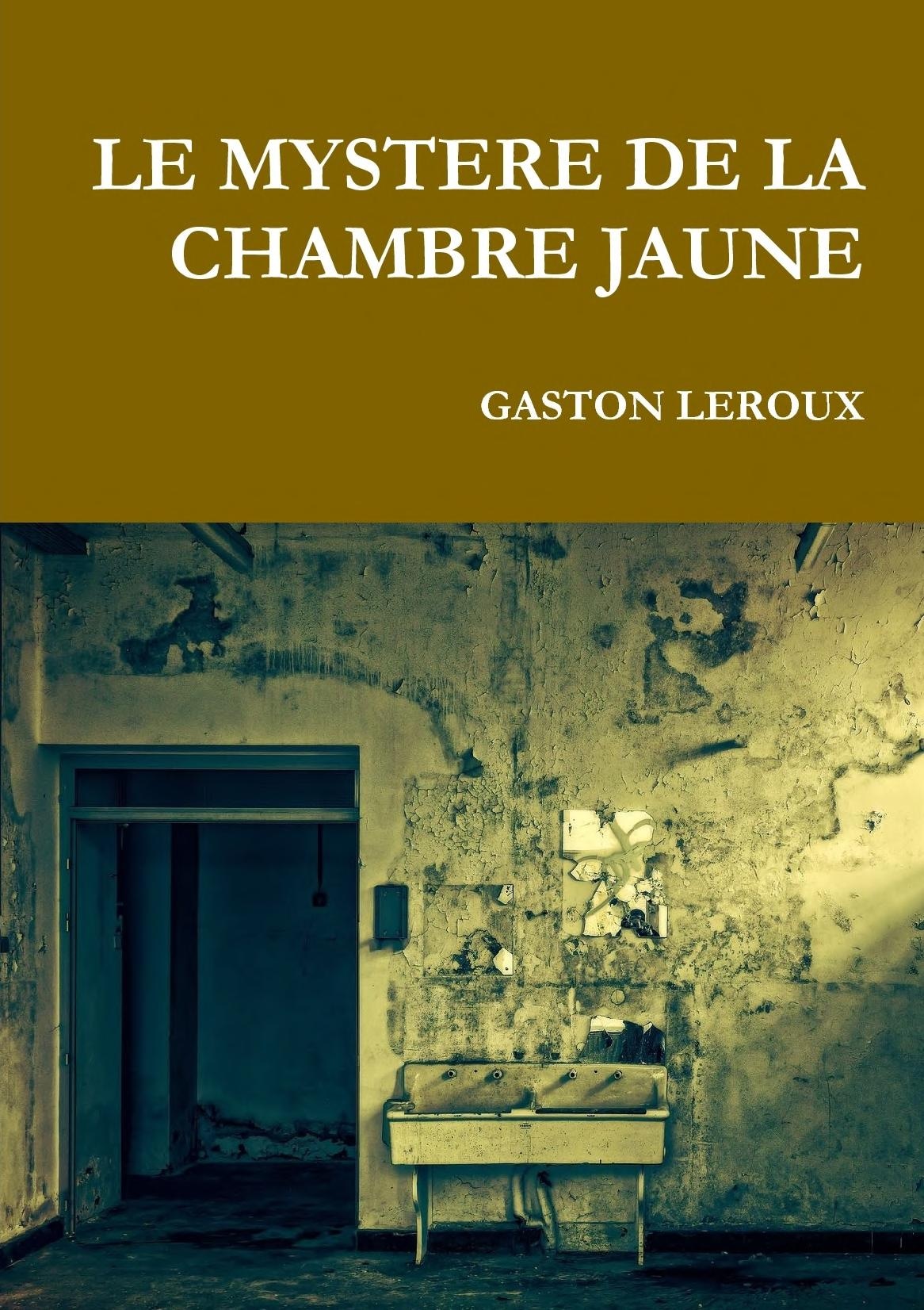 LE MYSTERE DE LA CHAMBRE JAUNE