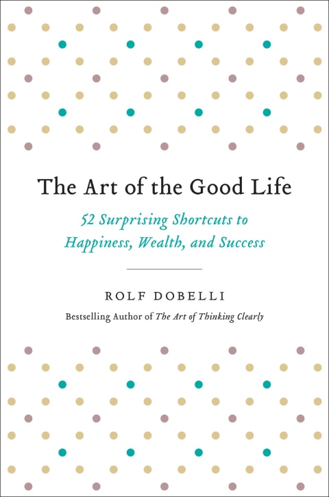 The Art of the Good Life
