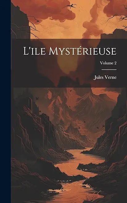 L'ile mystérieuse; Volume 2