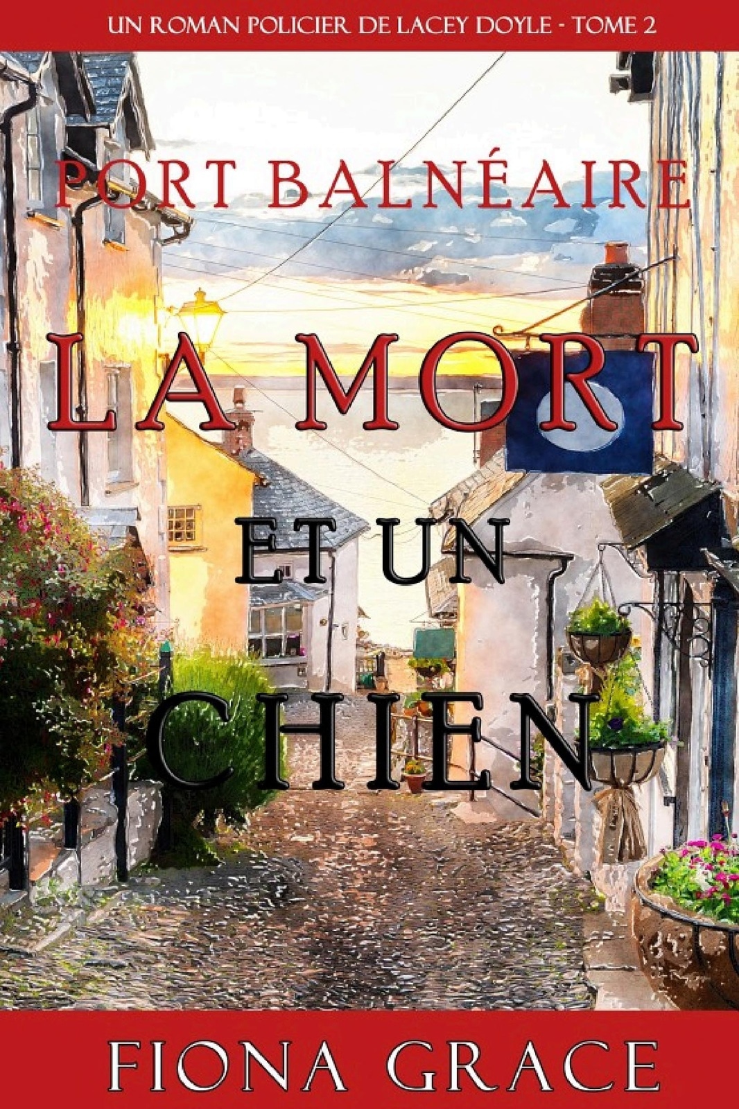 La Mort et Un Chien (Un Roman Policier de Lacey Doyle – Tome 2)