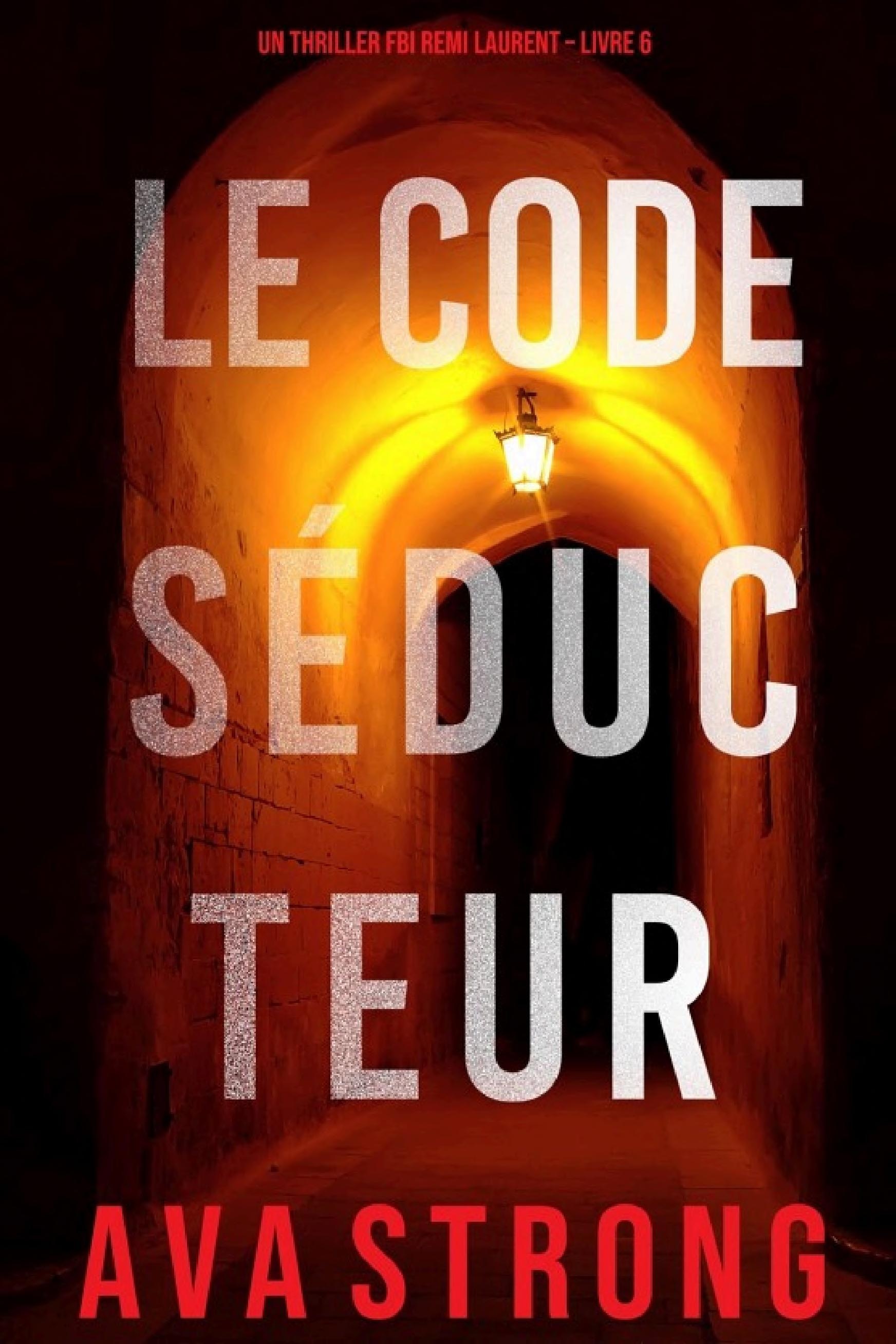 Le Code Séducteur (Un thriller FBI Remi Laurent – Livre 6)