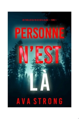 Personne n’est là (Un thriller du FBI de Sofia Blake — Tome 1)