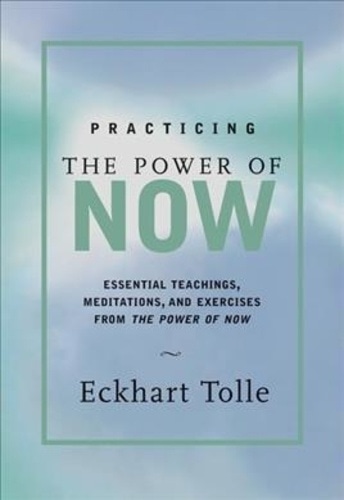 Power of Now, A New Earth and Practicing the Power of Now [Hardcover] 3 Books Collection Set By Eckhart Tolle