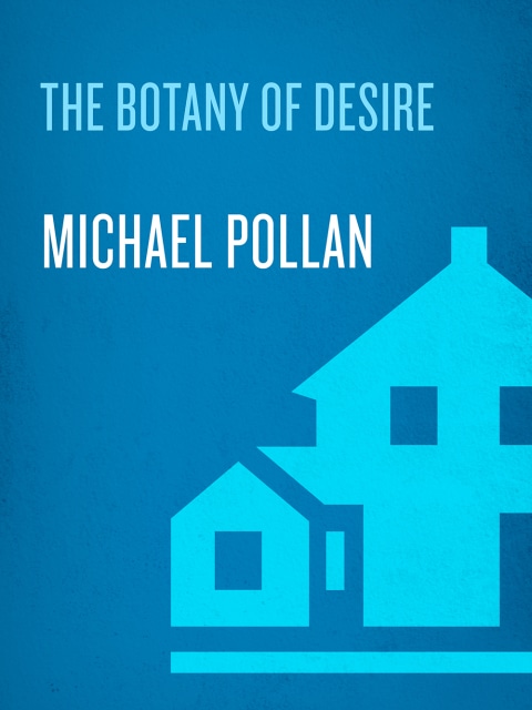 The Botany of Desire