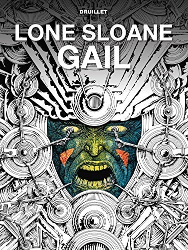 Lone Sloane: Gail