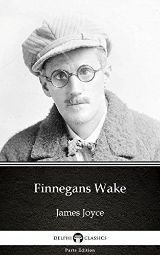 Finnegans Wake by James Joyce - Delphi Classics (Illustrated)
