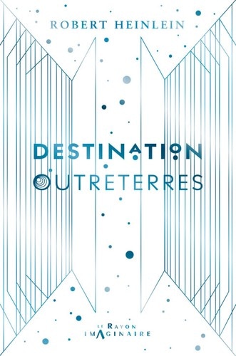 Destination Outreterres (Le Rayon Imaginaire) (French Edition)