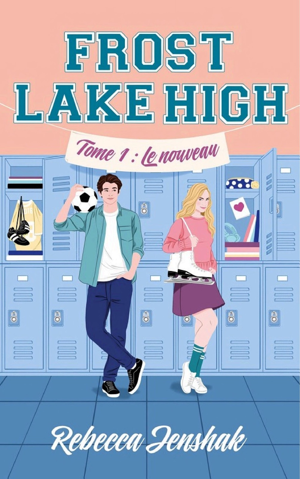Frost Lake High - Tome 1 - Le nouveau