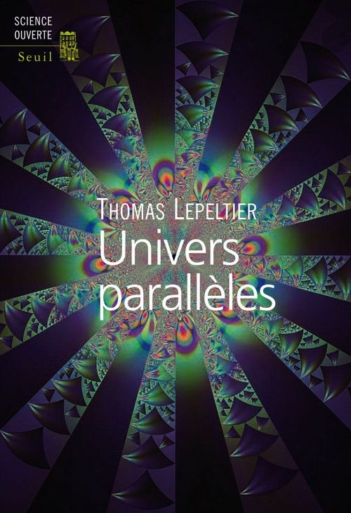 Univers parallèles (Science ouverte t. 0)
