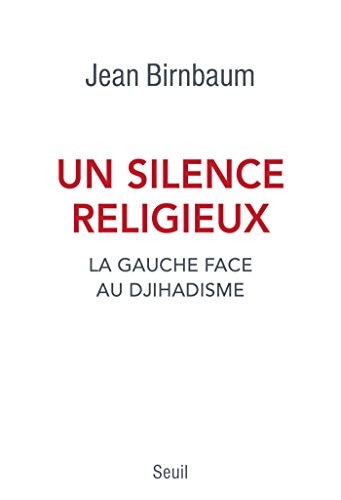 Un silence religieux. La gauche face au djihadisme