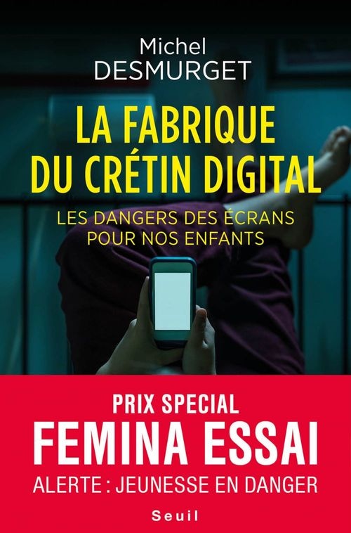 La fabrique du crétin digital - Les dangers des écrans pour nos enfants