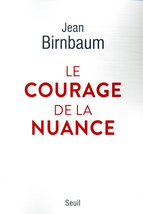 Le courage de la nuance